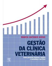 Gestão da clínica veterinária - 1ª Edição | 2013