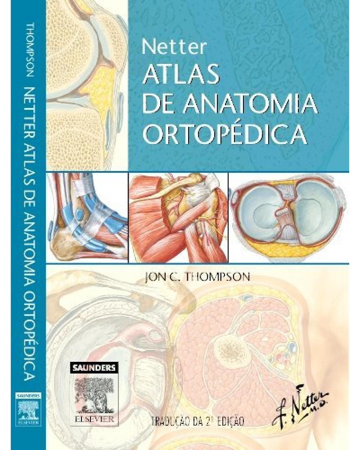 Netter - Atlas de anatomia ortopédica - 2ª Edição | 2011