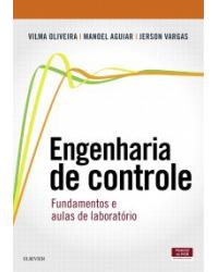 Engenharia de controle - fundamentos e aulas de laboratório - 1ª Edição | 2016