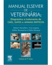Manual Elsevier de veterinária - diagnóstico e tratamento de cães, gatos e animais exóticos - 7ª Edição | 2013