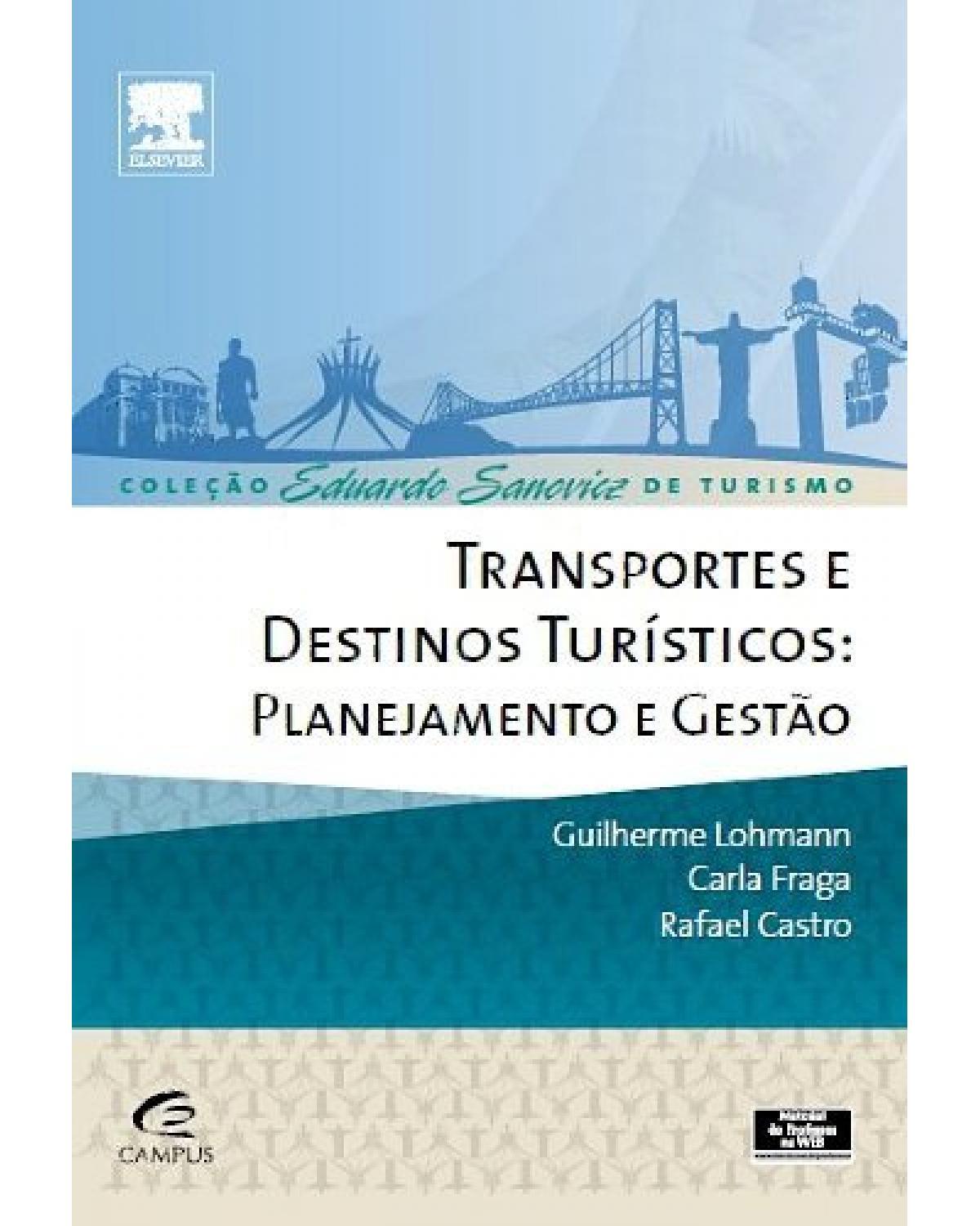 Transportes e destinos turísticos - planejamento e gestão - 1ª Edição | 2013