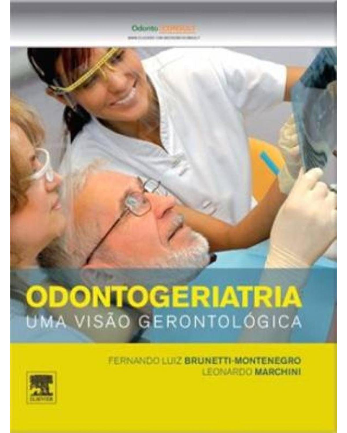 Odontogeriatria - Uma visão gerontológica - 1ª Edição | 2013