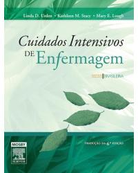 Cuidados intensivos de enfermagem - 6ª Edição | 2013