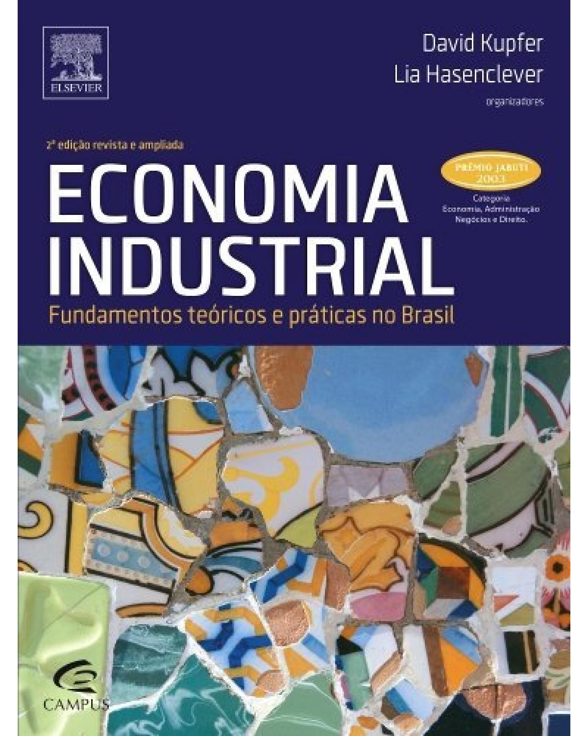 Economia industrial - fundamentos teóricos e práticas no Brasil - 2ª Edição | 2012
