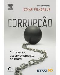 Corrupção - entrave no desenvolvimento do Brasil - 1ª Edição | 2013