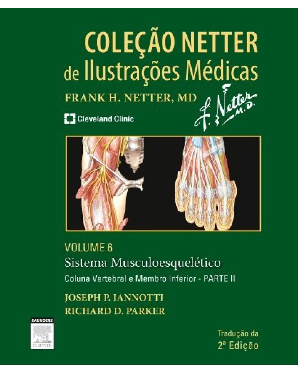 Sistema musculoesquelético - Volume 6: coluna vertebral e membro inferior - Parte II - 2ª Edição | 2014