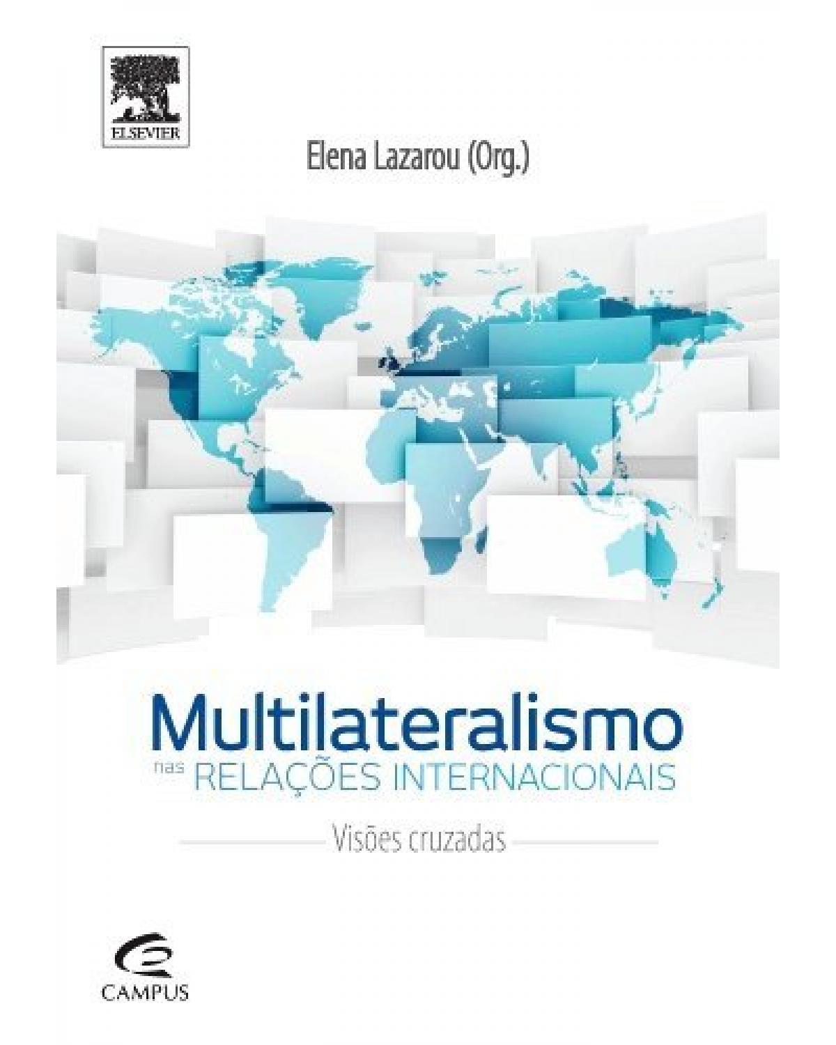 Multilateralismo nas relações internacionais - visões cruzadas - 1ª Edição | 2014