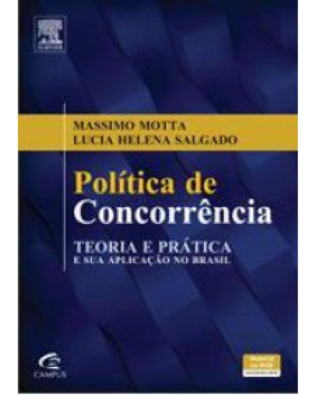 Política de concorrência - teoria e prática e sua aplicação no Brasil - 1ª Edição | 2015