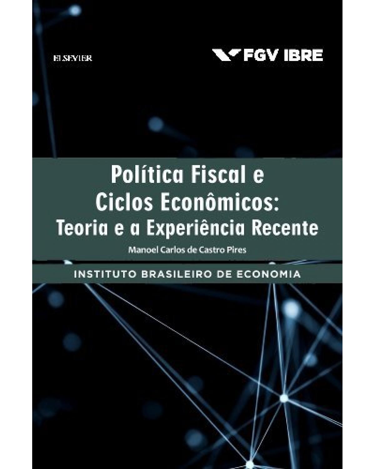 Política fiscal e ciclos econômicos - teoria e a experiência recente - 1ª Edição | 2017