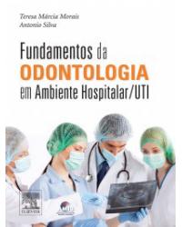 Fundamentos da odontologia em ambiente hospitalar/UTI - 1ª Edição | 2015