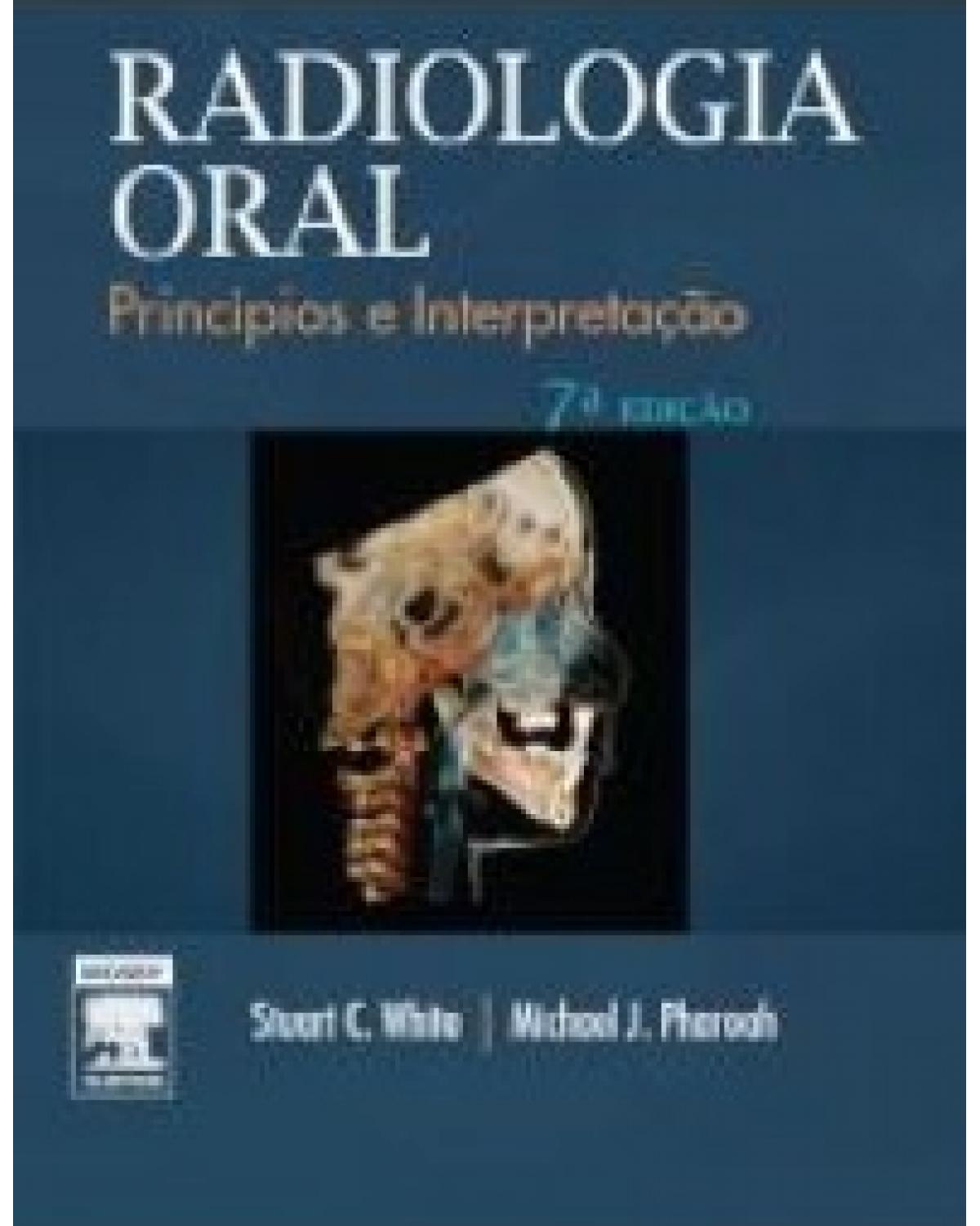 Radiologia oral - princípios e interpretação - 7ª Edição | 2015