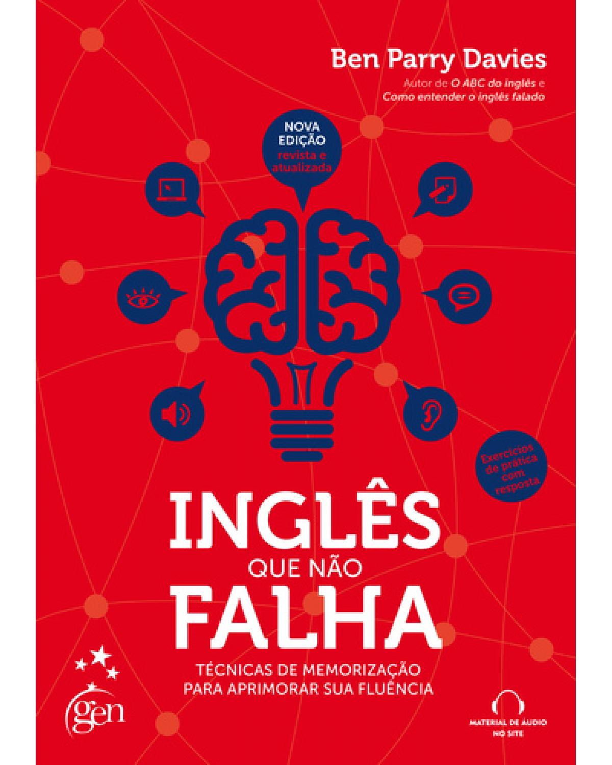 Inglês que não falha - Técnicas de memorização para aprimorar sua fluência - 2ª Edição | 2014