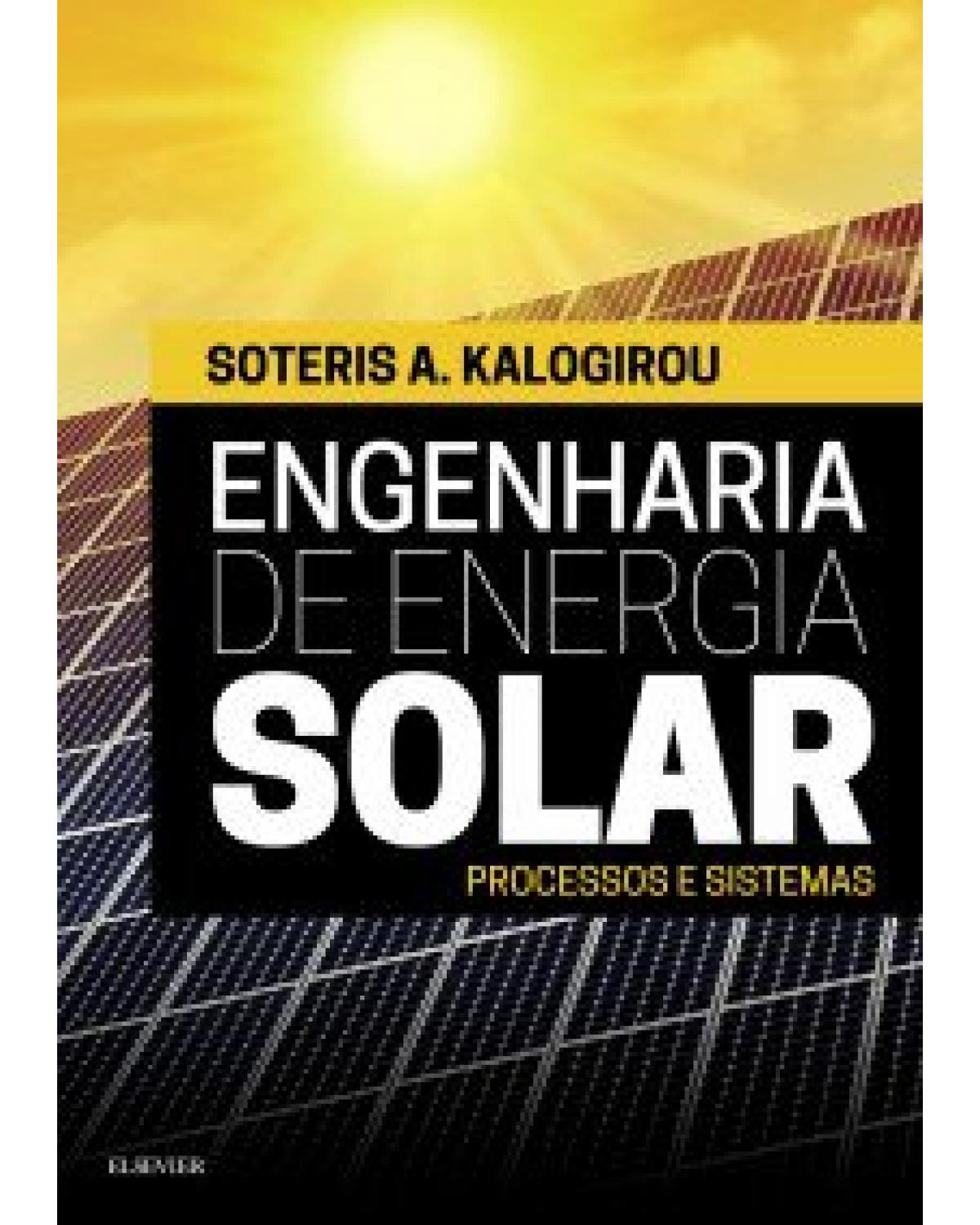 Engenharia de energia solar - processos e sistemas - 1ª Edição | 2016