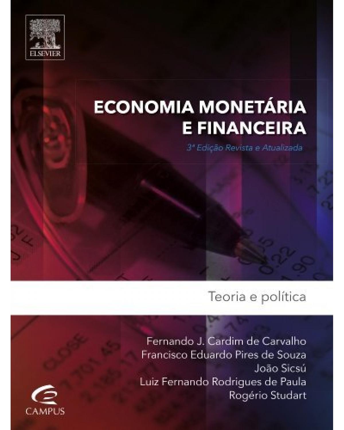 Economia monetária e financeira - teoria e prática - 3ª Edição | 2015