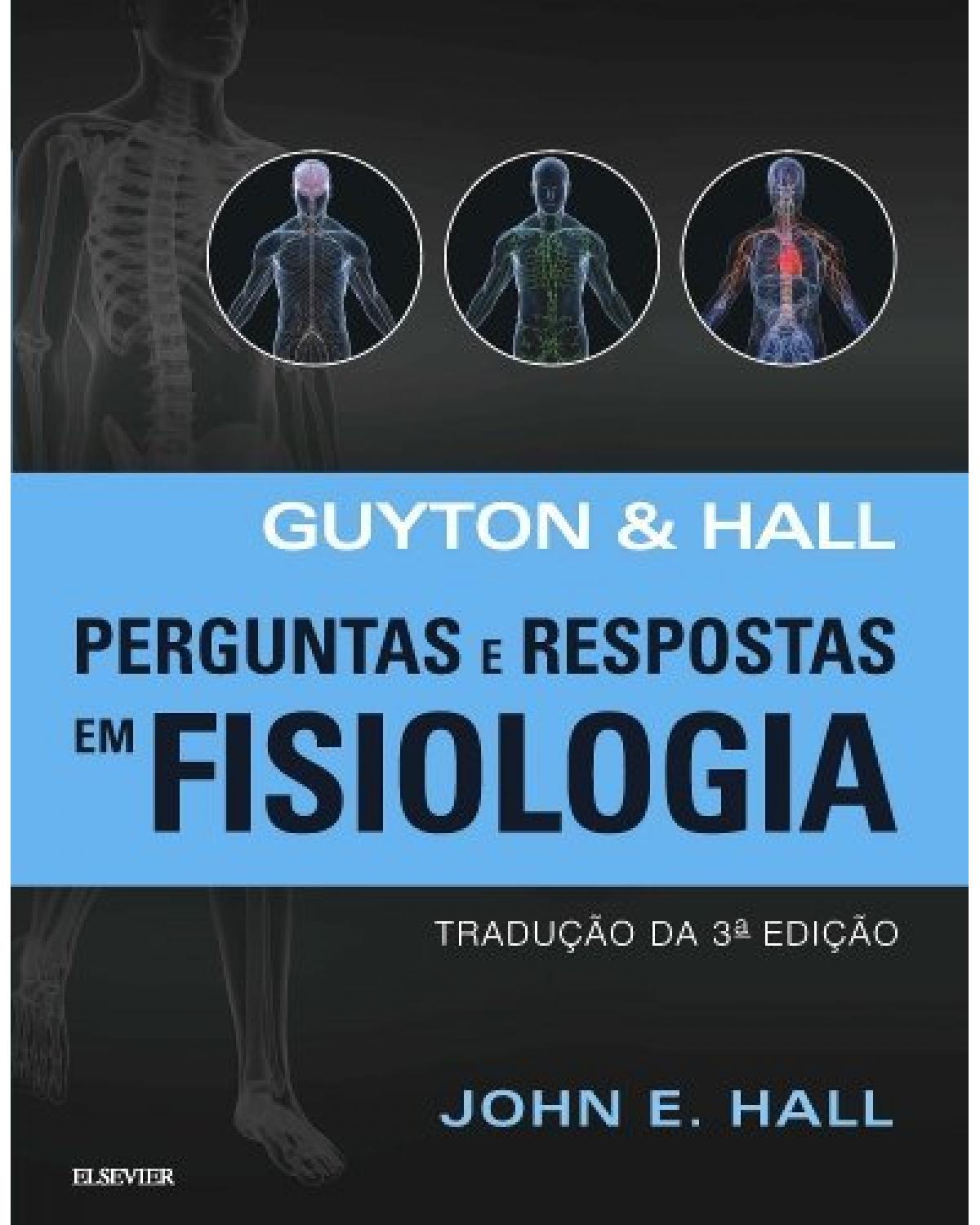 Guyton & Hall - Perguntas e respostas em fisiologia - 3ª Edição | 2017