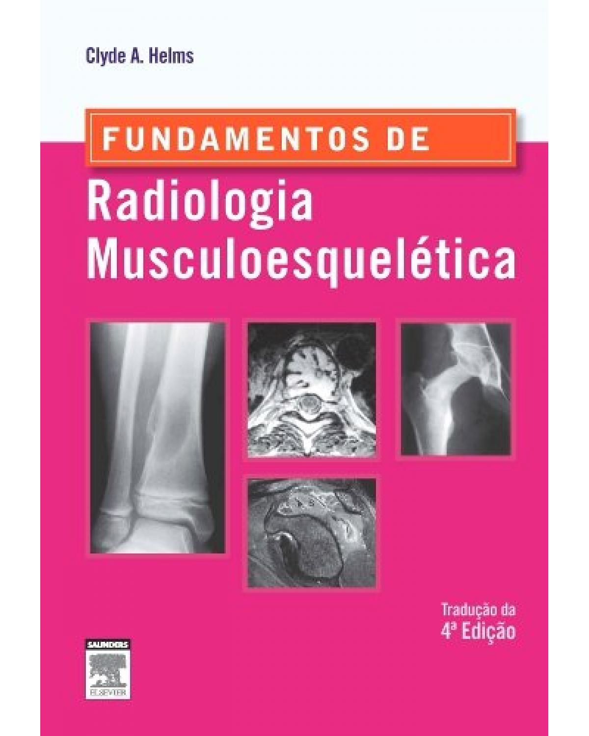 Fundamentos de radiologia musculoesquelética - 4ª Edição | 2015