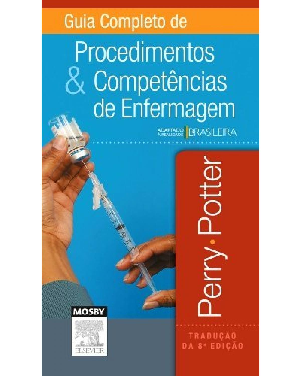 Guia completo de procedimentos e competências de enfermagem - 8ª Edição | 2015
