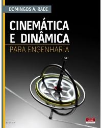 Cinemática e dinâmica para engenharia - 1ª Edição | 2017