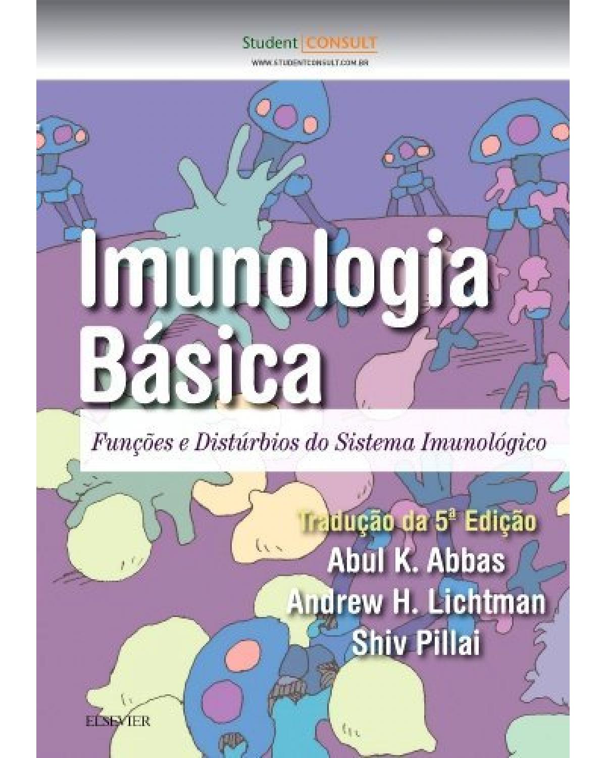 Imunologia básica - funções e distúrbios do sistema imunológico - 5ª Edição | 2017