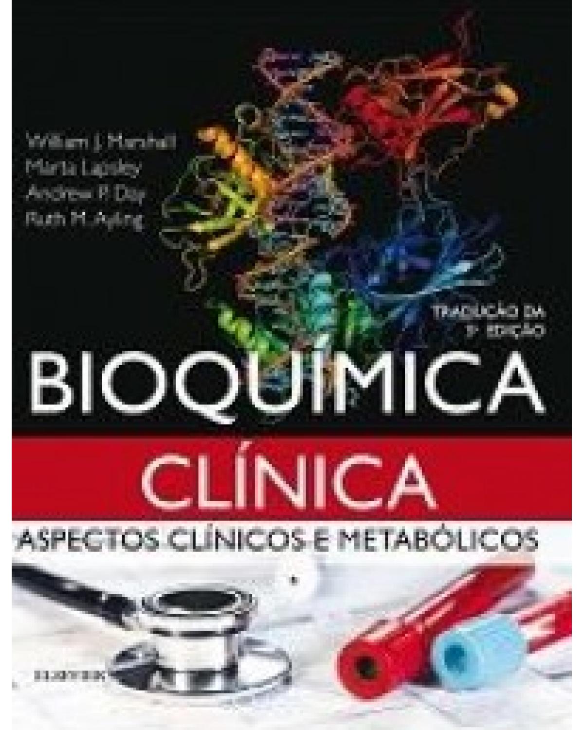 Bioquímica clínica - aspectos clínicos e metabólicos - 3ª Edição | 2016