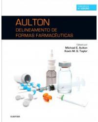 Aulton - Delineamento de formas farmacêuticas - 4ª Edição | 2016