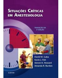 Situações críticas em anestesiologia - 2ª Edição | 2016