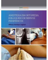 Anestesia em ortopedia e bloqueio de nervos periféricos - 1ª Edição | 2016