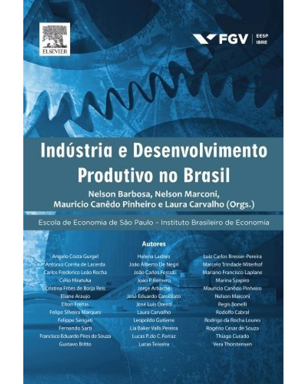 Indústria e desenvolvimento produtivo no Brasil - 1ª Edição | 2015