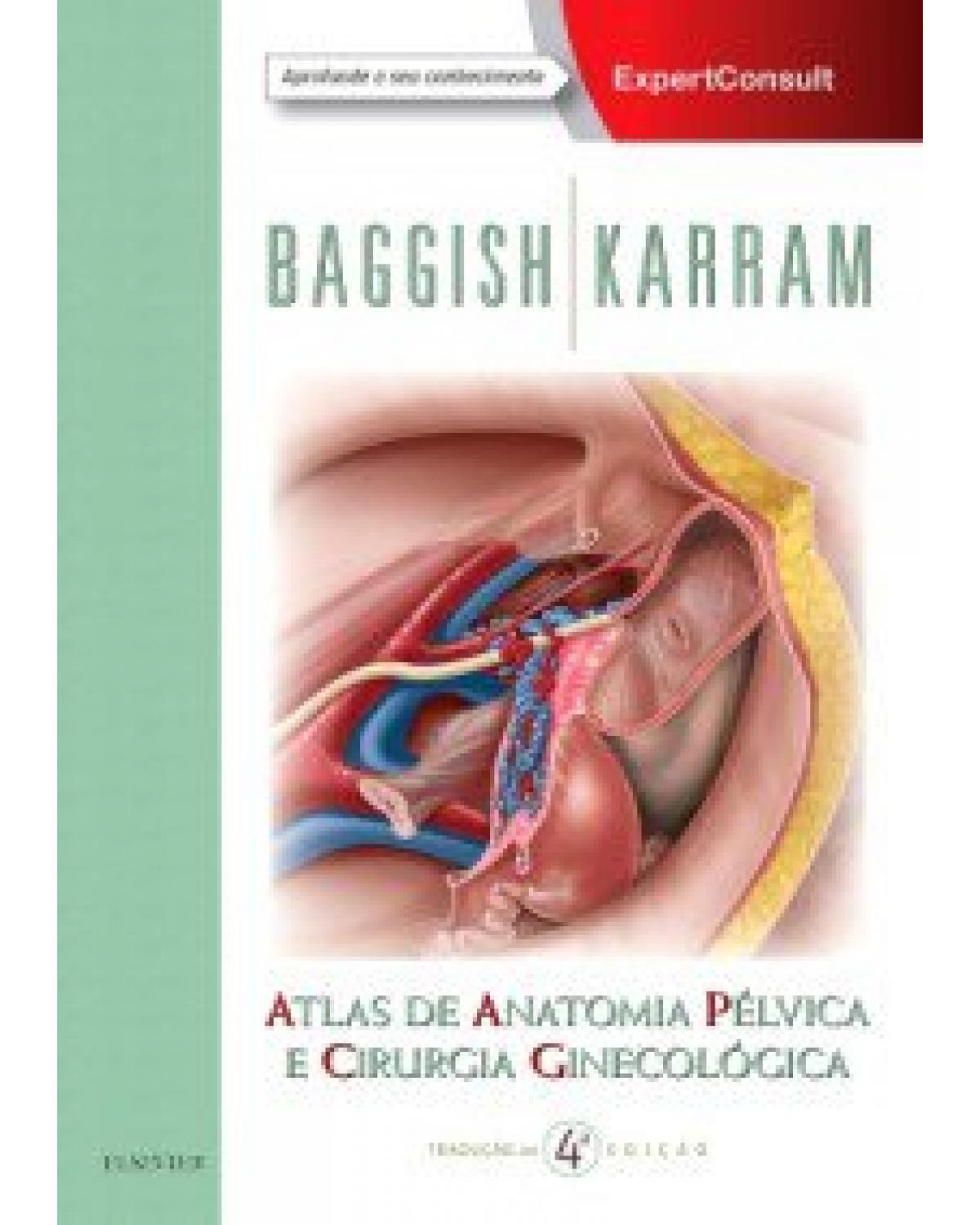 Atlas de anatomia pélvica e cirurgia ginecológica - 4ª Edição | 2017