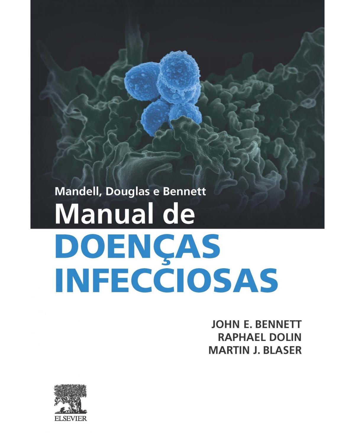 Mandell, Douglas e Bennett - Manual de doenças infecciosas - 1ª Edição | 2019