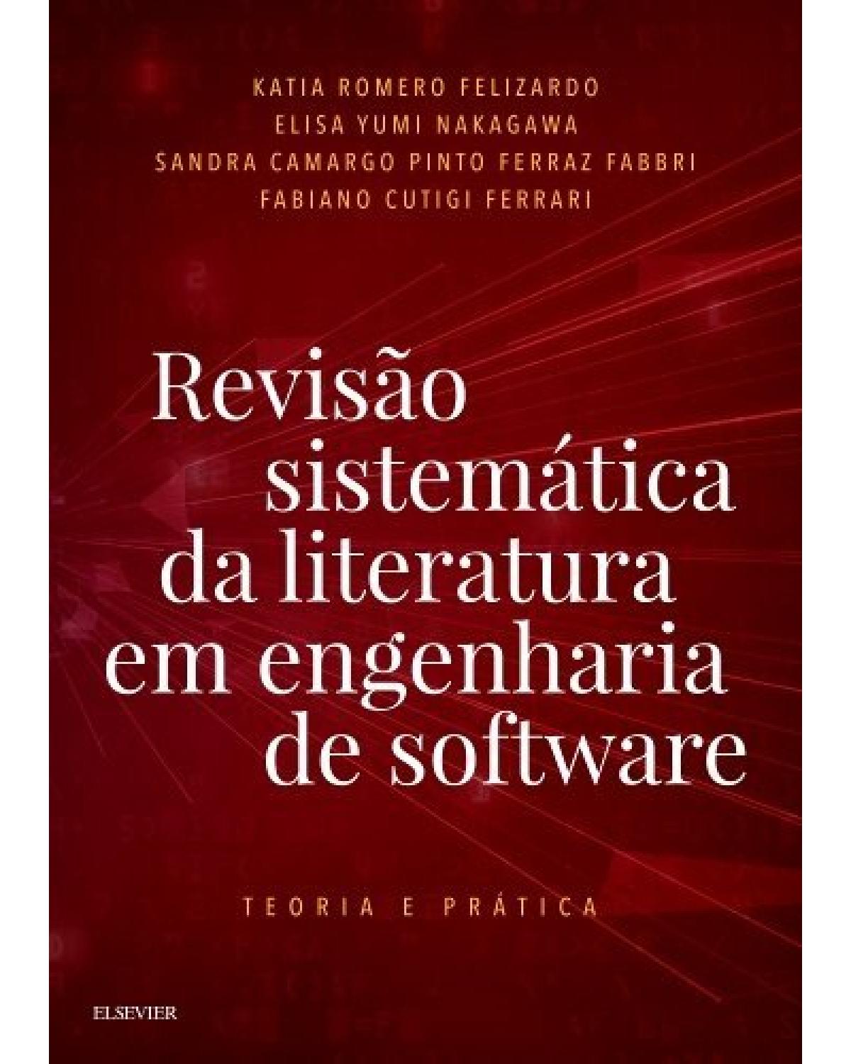 Revisão sistemática da literatura em engenharia de software - teoria e prática - 1ª Edição | 2017