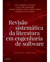 Revisão sistemática da literatura em engenharia de software - teoria e prática - 1ª Edição | 2017