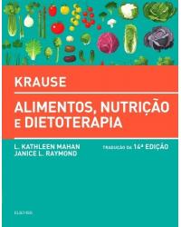 Krause - Alimentos, nutrição e dietoterapia - 14ª Edição | 2018