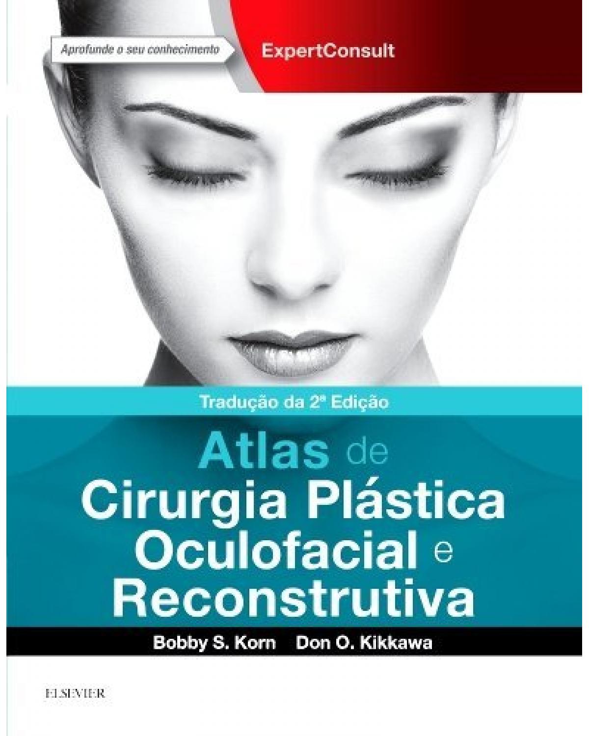 Atlas de cirurgia plástica oculofacial e reconstrutiva - 1ª Edição | 2017