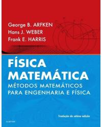 Física matemática - métodos matemáticos para engenharia e física - 7ª Edição | 2017