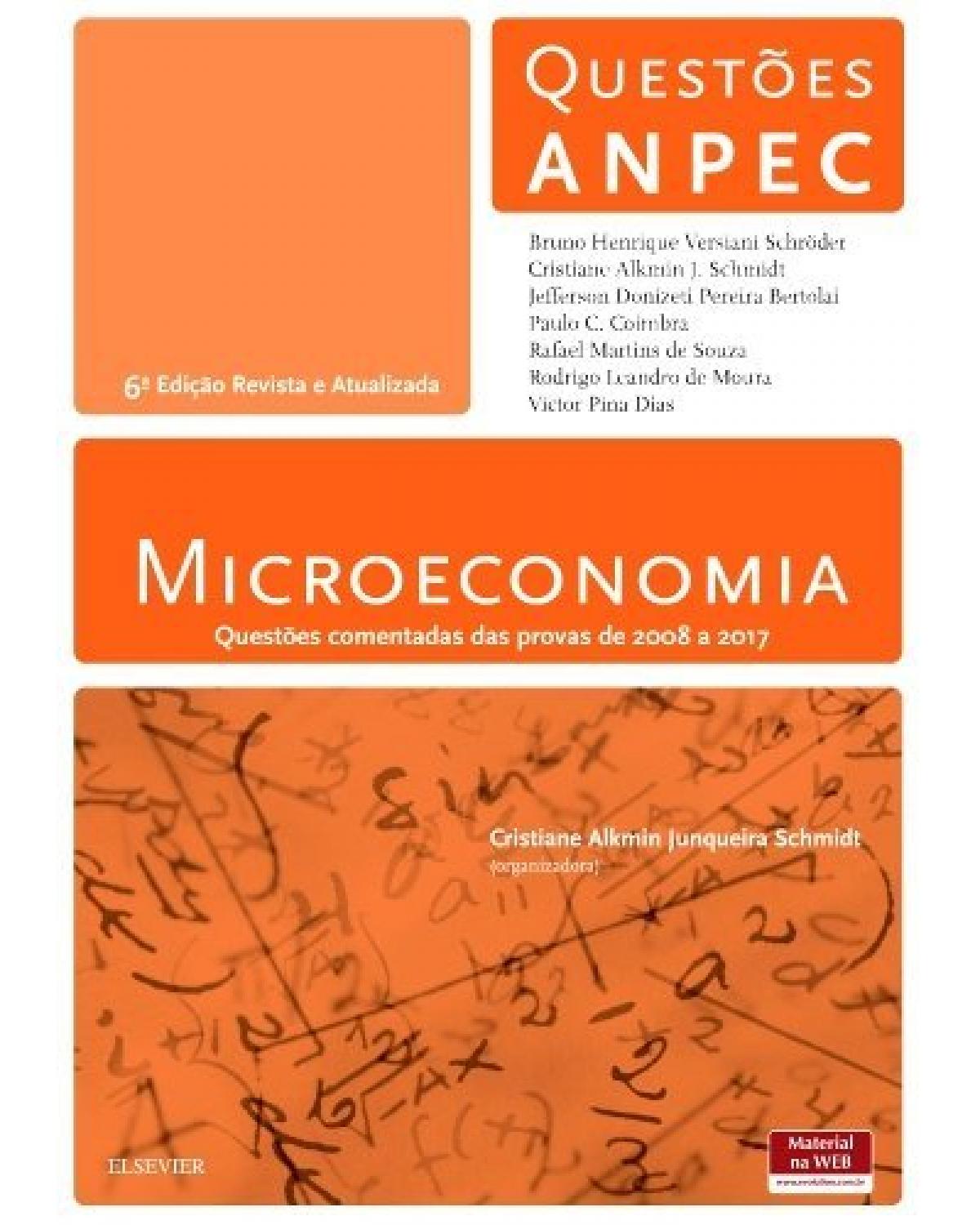 Microeconomia - questões comentadas das provas de 2008 a 2017 - 6ª Edição | 2017