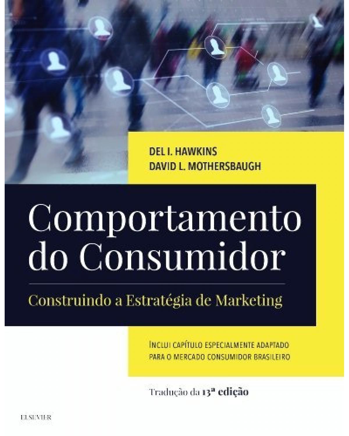 Comportamento do consumidor - construindo a estratégia de marketing - 13ª Edição | 2018