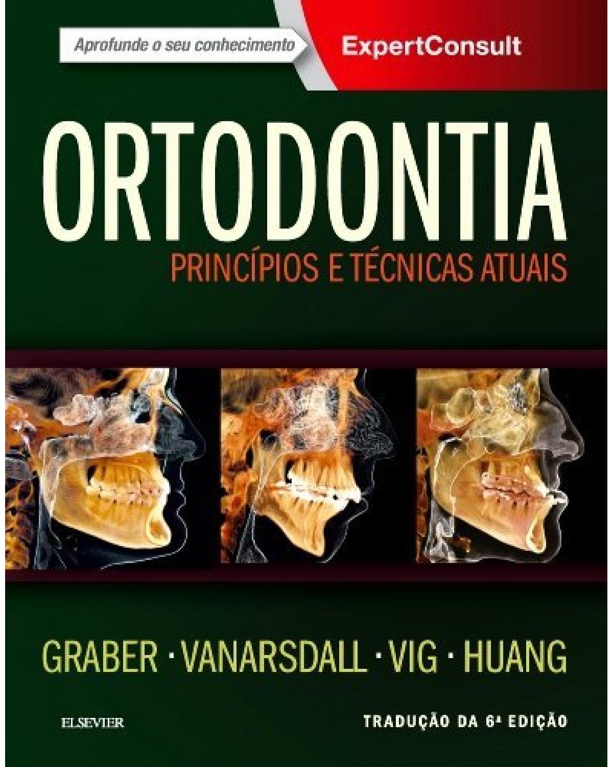 Ortodontia - princípios e técnicas atuais - 6ª Edição | 2019