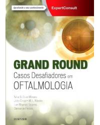 Grand round - Casos desafiadores em oftalmologia - 1ª Edição | 2017
