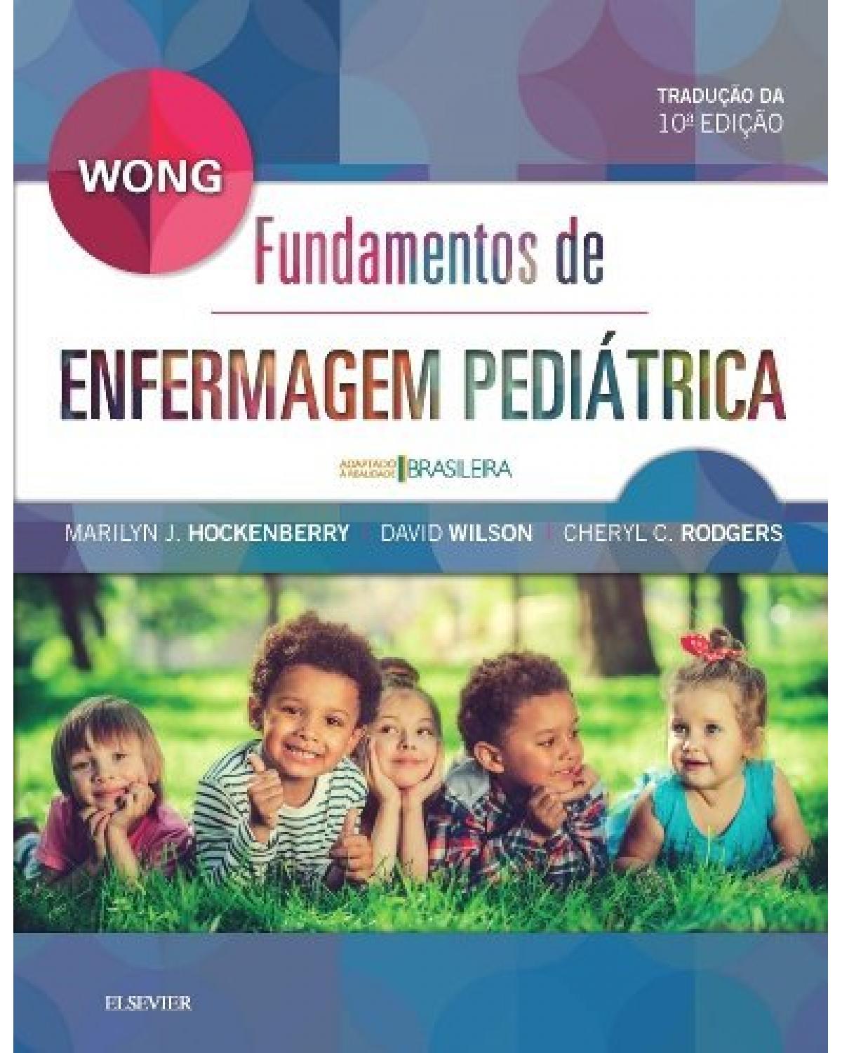 Wong - Fundamentos de enfermagem pediátrica - 10ª Edição | 2018