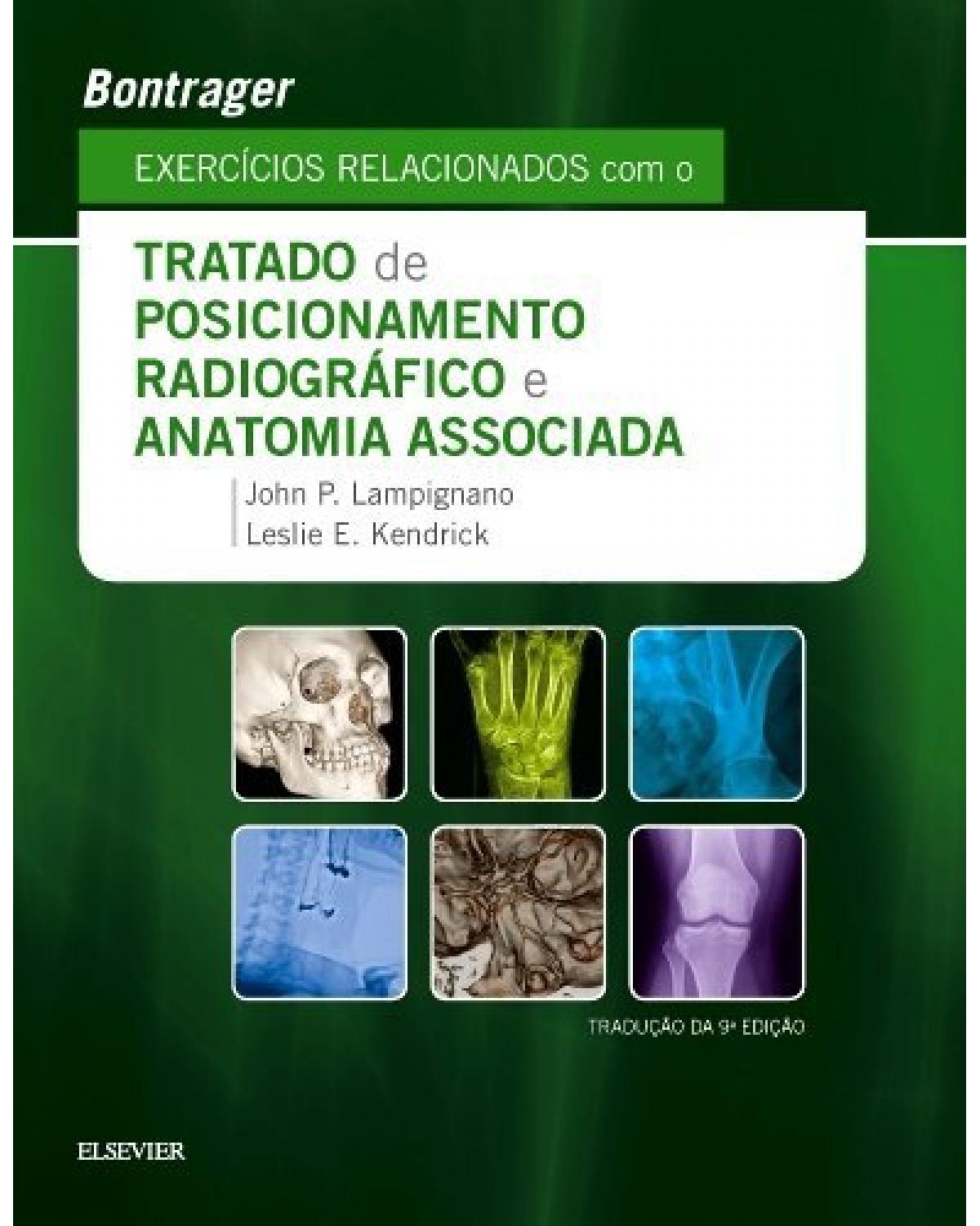 Bontrager - Exercícios relacionados com o tratado de posicionamento radiográfico e anatomia associada - 9ª Edição | 2018