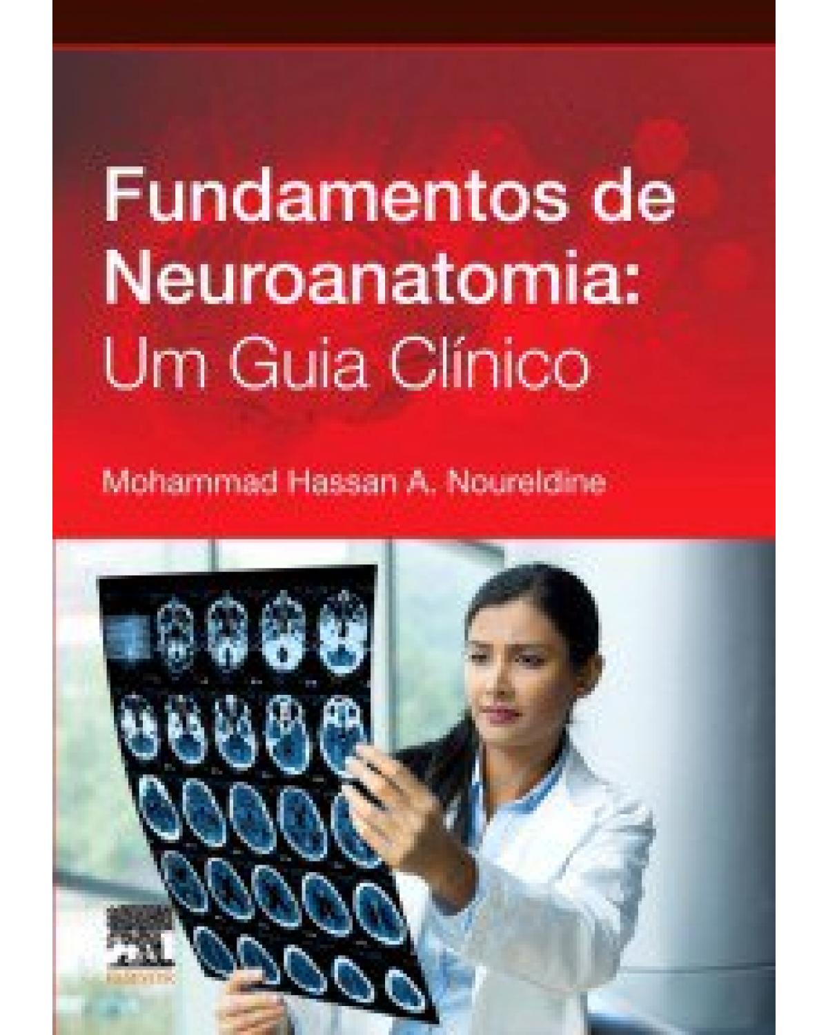 Fundamentos da neuroanatomia - um guia clínico - 1ª Edição | 2019
