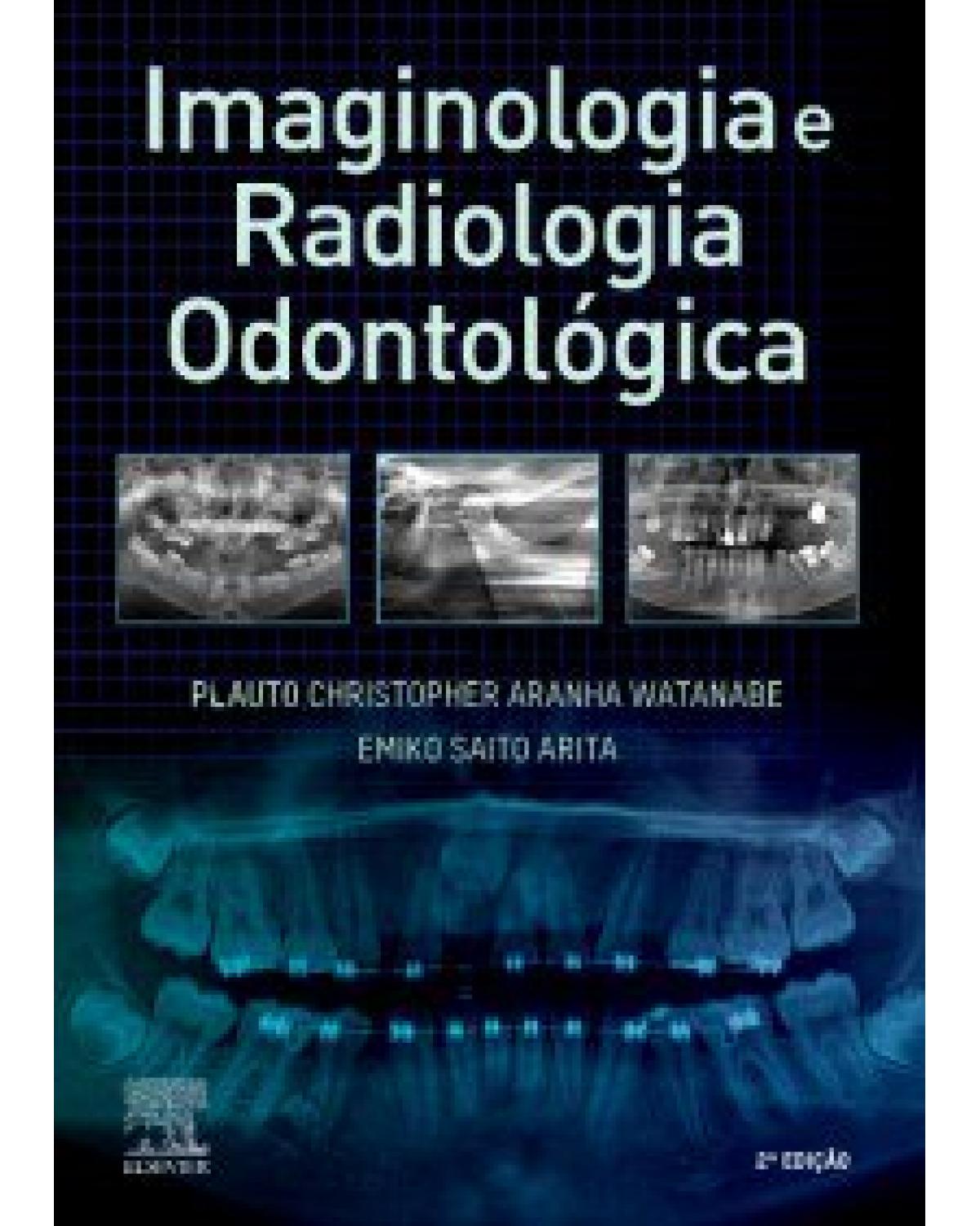 Imaginologia e radiologia odontológica - 2ª Edição | 2019