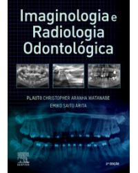 Imaginologia e radiologia odontológica - 2ª Edição | 2019