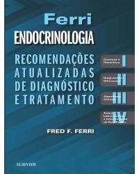 Ferri - Endocrinologia - Recomendações atualizadas e diagnóstico e tratamento - 1ª Edição | 2019