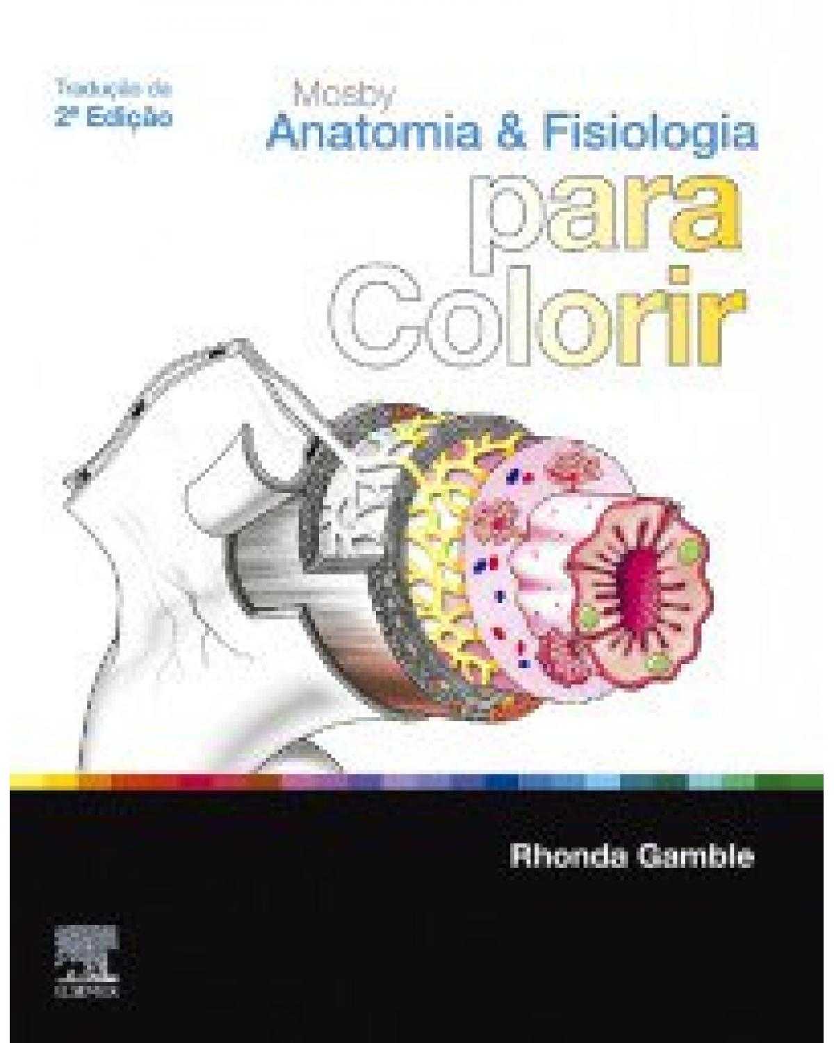 Mosby - Anatomia e fisiologia para colorir - 2ª Edição | 2019