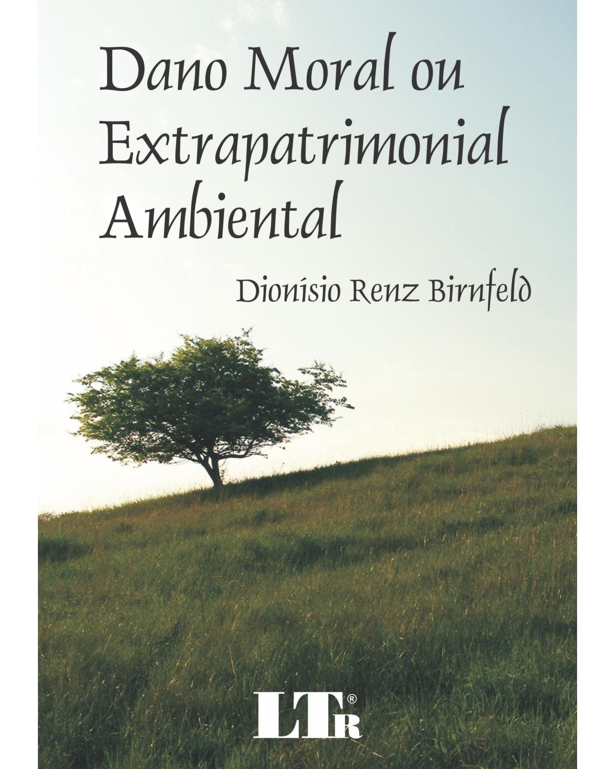 Dano moral ou extrapatrimonial ambiental - 1ª Edição