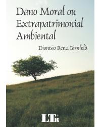 Dano moral ou extrapatrimonial ambiental - 1ª Edição