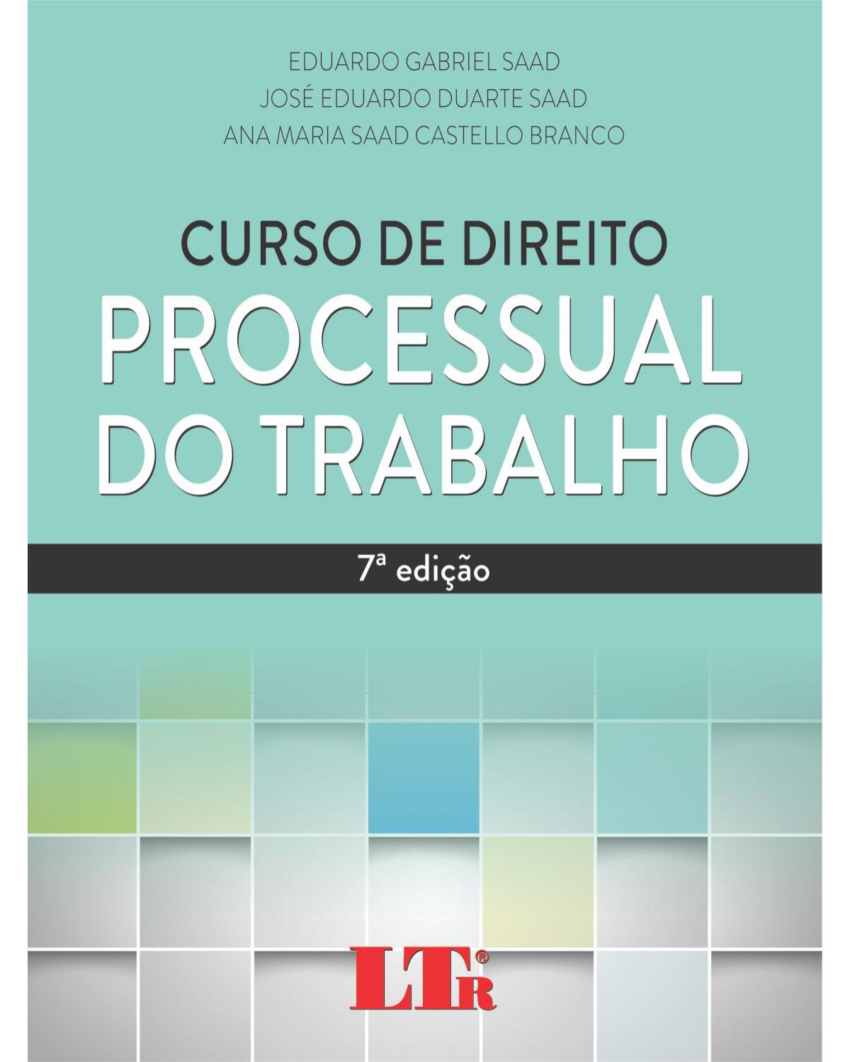 Curso de direito processual do trabalho: Prática processual - Mais de 100 modelos de petições - 7ª Edição