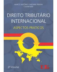 Direito tributário internacional: Aspectos práticos - 1ª Edição